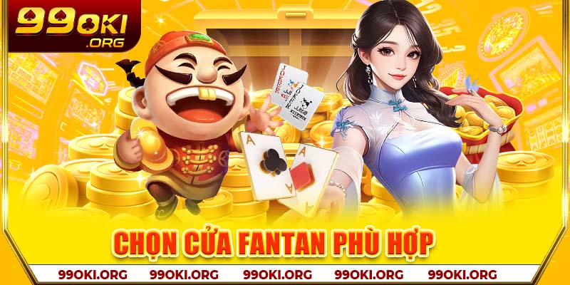 Chọn cửa Fantan phù hợp 