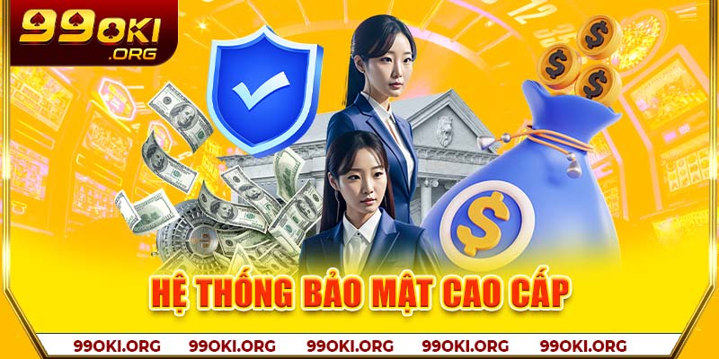 Hệ thống bảo mật cao cấp