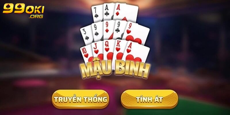 Mậu Binh Online - Game Bài Hot Top 1 Tại Website 99OK