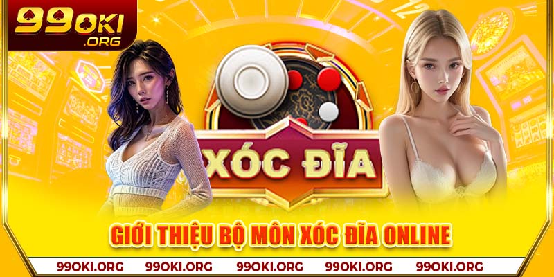 Giới thiệu bộ môn xóc đĩa online